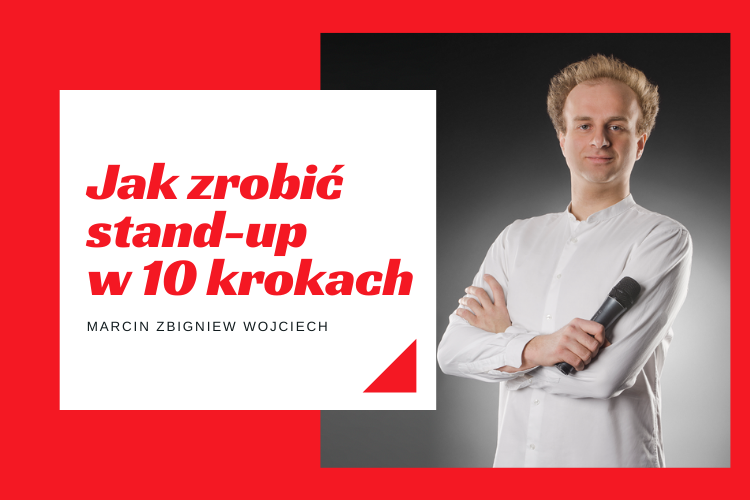 Jak zrobić stand-up w 10 krokach, Marcin Zbigniew Wojciech