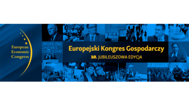 10. jubileuszowa edycja Europejskiego Kongresu Gospodarczego