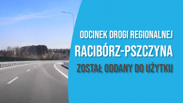 Droga regionalna Racibórz-Pszczyna już otwarta!